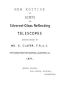 [Gutenberg 53494] • New Edition of Hints on Silver-Glass Reflecting Telescopes Manufactured by Mr. G. Calver, F.R.A.S. / with Directions for Silvering, Adjusting, &c.